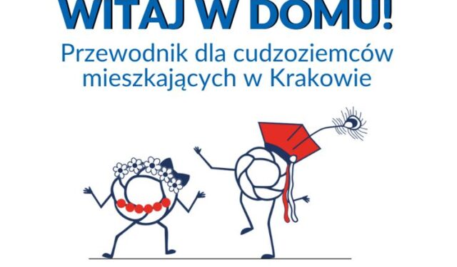 WITAJ W DOMU! Przewodniki dla cudzoziemców mieszkających w Krakowie